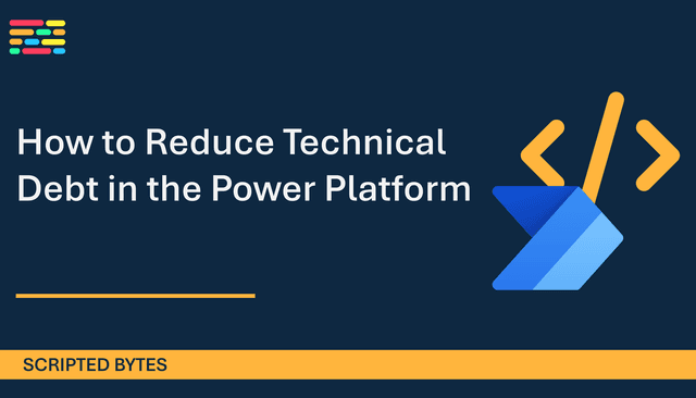 How to Reduce Technical Debt in the Power Platform